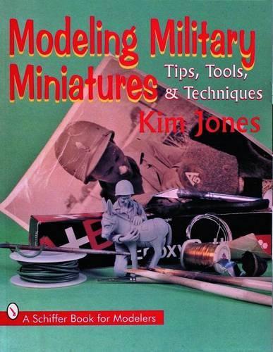 Бумажная книга «Modeling Military Miniatures: Tips, Tools, & Techniques», автор Ким Джонс - фото №1