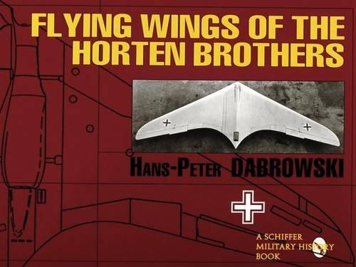 Бумажная книга «Flying Wings of the Horten Brothers», автор Х. П. Дабровски - фото №1