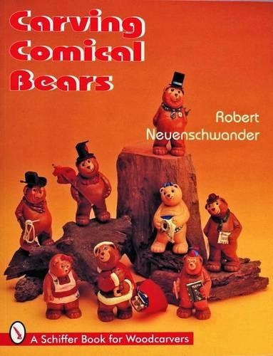 Паперова книга «Carving Comical Bears», автор Роберт Нойеншвандер - фото №1