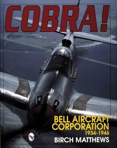 Бумажная книга «Cobra!: The Bell Aircraft Corporation 1934-1946», автор Берч Мэтьюс - фото №1