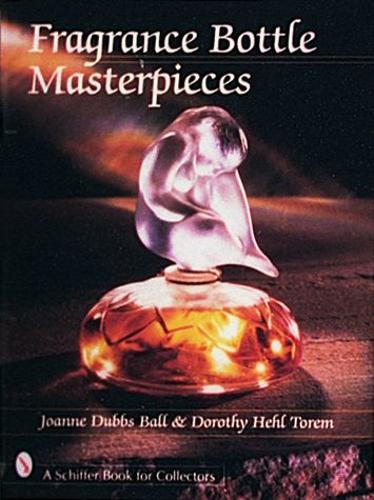 Бумажная книга «Fragrance Bottle Masterpieces», автор Джоанн Даббс Болл - фото №1
