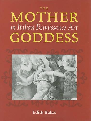 Бумажная книга «The Mother Goddess in Italian Renaissance Art», автор Эдит Балас - фото №1