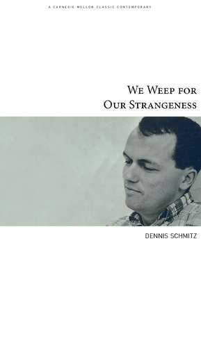 Бумажная книга «We Weep for Our Strangeness», автор Деннис Шмитц - фото №1