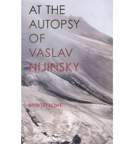 Паперова книга «At the Autopsy of Vaslav Nijinsky», автор Бріджит Лоу - фото №1