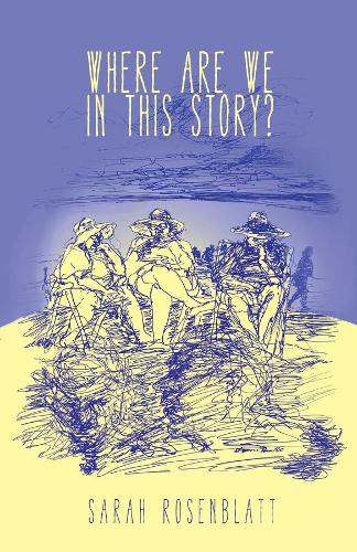 Бумажная книга «Where Are We in This Story?», автор Сара Розенблатт - фото №1