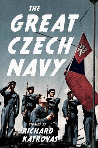Бумажная книга «The Great Czech Navy», автор Ричард Катровас - фото №1