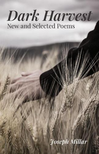 Бумажная книга «Dark Harvest – New and Selected Poems, 2001–2020», автор Джозеф Миллар - фото №1