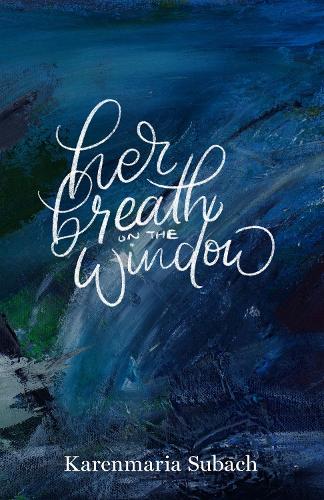 Бумажная книга «Her Breath on the Window», автор Каренмария Субах - фото №1