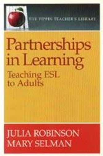 Бумажная книга «Partnerships in Learning: Teaching ESL to Adults», авторов Джулия Робинсон, Мэри Селман - фото №1
