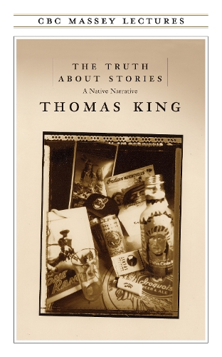 Бумажная книга «The Truth About Stories», автор Томас Кинг - фото №1