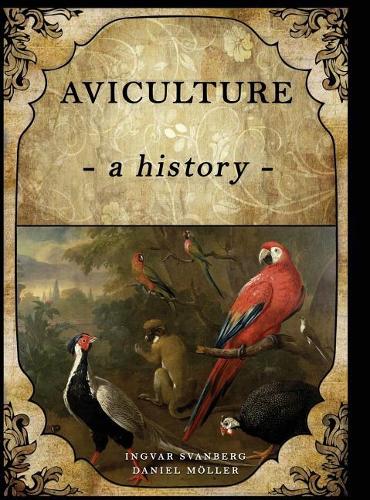 Паперова книга «Aviculture: a history», авторів Даніель Моллер, Інгвар Сванберг - фото №1