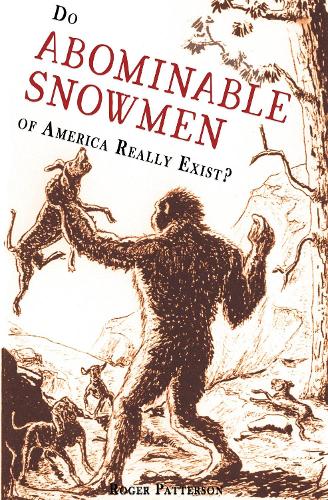 Бумажная книга «Do Abominable Snowmen of America Really Exist?», автор Роджер Паттерсон - фото №1