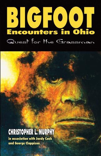 Паперова книга «Bigfoot Encounters in Ohio: Quest for the Grassman», авторів Кристофер Мерфи, Джоуді Кук - фото №1