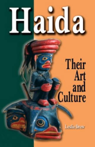 Бумажная книга «Haida: The Art and Culture of Haida Gwaii», автор Лесли Дрю - фото №1