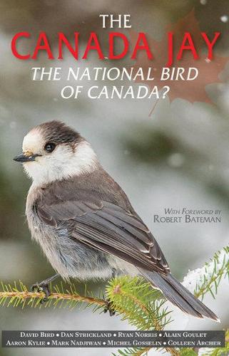 Бумажная книга «The Canada Jay: The National Bird of Canada?», авторов Дэн Стрикленд, Дэвид Берд, Райан Норрис - фото №1