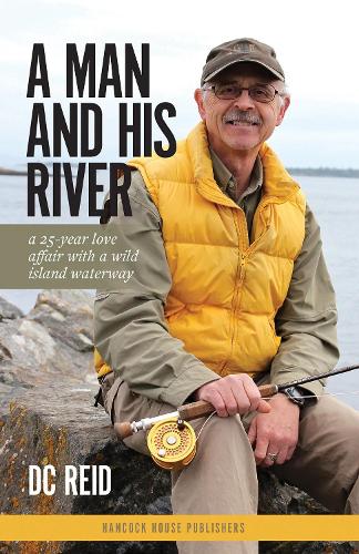 Бумажная книга «A Man and His River: A 25-year Love Affair with a Wild Island Waterway», автор Д. С. Рид - фото №1