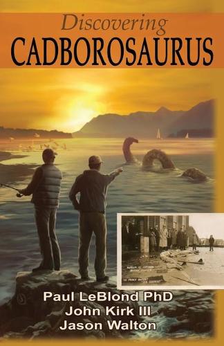 Бумажная книга «Discovering Cadborosaurus», авторов Джон Кирк, Пол ЛеБлонд - фото №1