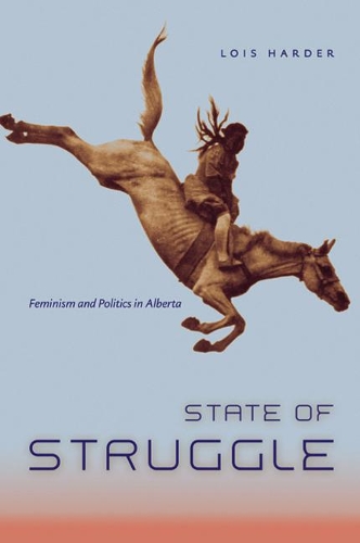 Бумажная книга «State of Struggle: Feminism and Politics in Alberta», автор Лоис Хардер - фото №1