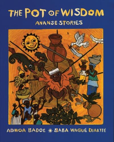 Бумажная книга «The Pot of Wisdom: Ananse stories», автор Адвоа Бадоэ - фото №1