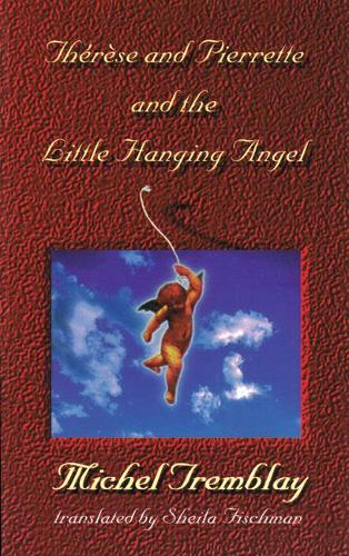Паперова книга «Thérèse and Pierrette and the Little Hanging Angel», автор Майкл Тремблі - фото №1
