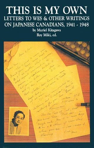 Паперова книга «This Is My Own: Letters to Wes and Other Writings on Japanese Canadians, 19411948», автор Мюріель Кітагава - фото №1