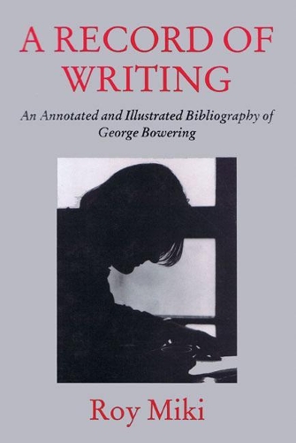 Бумажная книга «A Record of Writing: An Annotated and Illustrated Bibliography of George Bowering», автор Рой Мики - фото №1