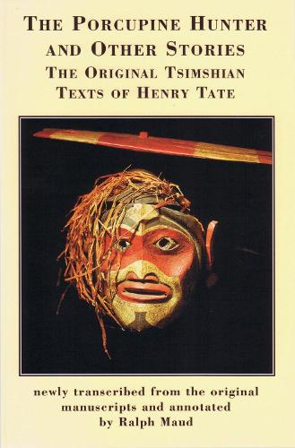 Бумажная книга «The Porcupine Hunter and Other Stories: The Original Tsimshian Texts of Henry W. Tate», автор Генри В. Тейт - фото №1