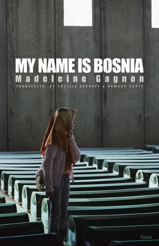 Бумажная книга «My Name Is Bosnia», автор Мадлен Ганьон - фото №1