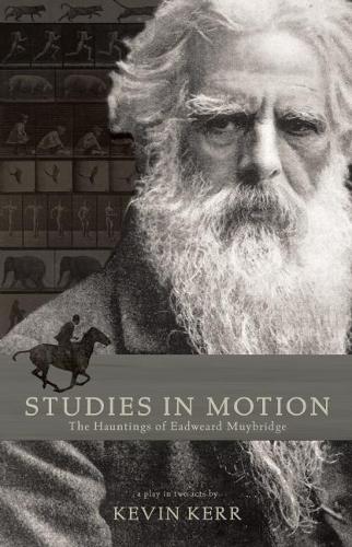 Бумажная книга «Studies in Motion: The Hauntings of Eadweard Muybridge», автор Кевин Керр - фото №1