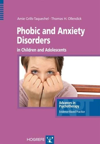 Паперова книга «Phobic and Anxiety Disorders in Children & Adolescents», авторів Емі Е. Гріллз, Томас Х. Оллендік - фото №1