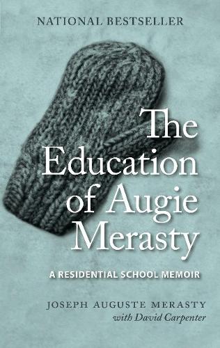 Бумажная книга «The Education of Augie Merasty: A Residential School Memoir - New Edition», автор Джозеф Огаст (Оги) Мерасти - фото №1
