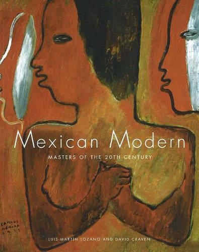 Бумажная книга «Mexican Modern: Masters of the 20th Century», авторов Дэвид Крейвен, Луис-Мартин Лосано - фото №1