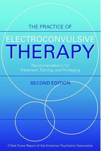 Бумажная книга «The Practice of Electroconvulsive Therapy: Recommendations for Treatment, Training, and Privileging (A Task Force Report of the American Psychiatric Association)», автор Американская психиатрическая ассоциация - фото №1