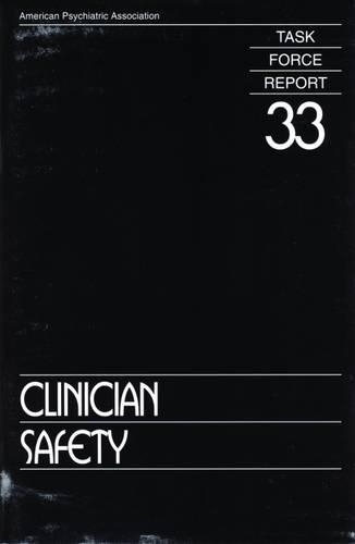 Паперова книга «Clinician Safety: Task Force Report», автор Американська психіатрична асоціація - фото №1