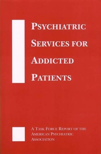 Бумажная книга «Psychiatric Services for Addicted Patients: A Task Force Report of the American Psychiatric Association», автор Американская психиатрическая ассоциация - фото №1