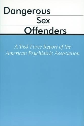Бумажная книга «Dangerous Sex Offenders: A Task Force Report of the American Psychiatric Association», автор Американская психиатрическая ассоциация - фото №1