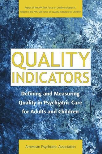 Бумажная книга «Quality Indicators: Defining and Measuring Quality in Psychiatric Care for Adults and Children (Report of the APA Task Force on Quality Indicators)», автор Американская психиатрическая ассоциация - фото №1