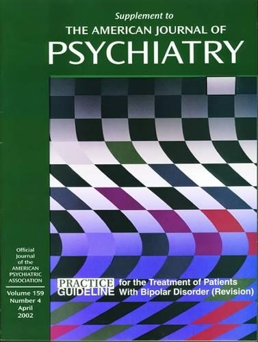 Бумажная книга «American Psychiatric Association Practice Guideline for the Treatment of Patients With Bipolar Disorder», автор Американская психиатрическая ассоциация - фото №1