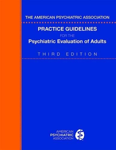 Бумажная книга «The American Psychiatric Association Practice Guidelines for the Psychiatric Evaluation of Adults», автор Американская психиатрическая ассоциация - фото №1