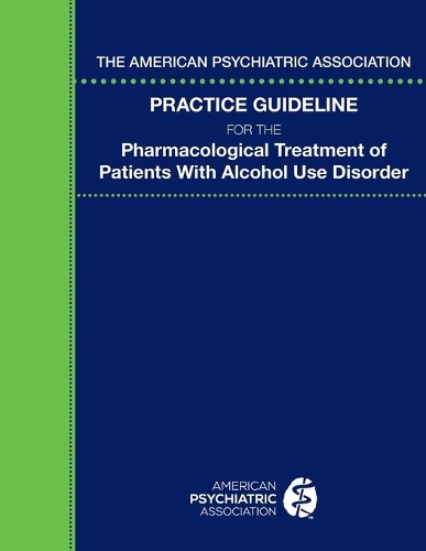 Паперова книга «The American Psychiatric Association Practice Guideline for the Pharmacological Treatment of Patients With Alcohol Use Disorder», автор Американська психіатрична асоціація - фото №1