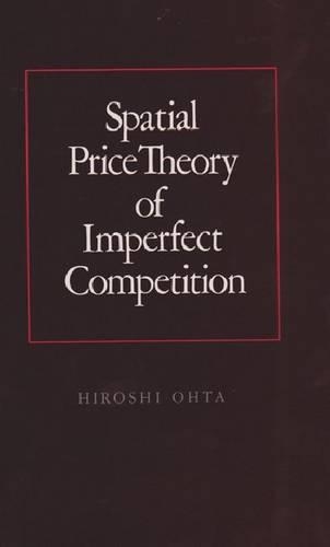 Паперова книга «Spatial Price Theory of Imperfect Competition», автор Хіроші Ота - фото №1