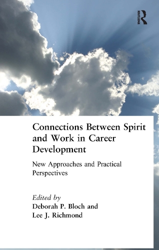 Бумажная книга «Connections Between Spirit and Work in Career Development: New Approaches and Practical Perspectives», авторов Дебора Блох, Ли Ричмонд - фото №1