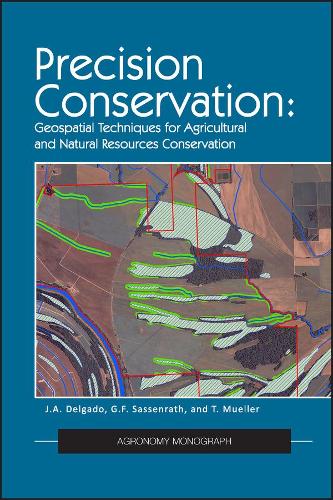 Бумажная книга «Precision Conservation: Goespatial Techniques for Agricultural and Natural Resources Conservation», авторов Гретхен Ф. Сассенрат, Хорхе А. Дельгадо, Том Мюллер - фото №1