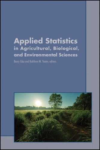 Бумажная книга «Applied Statistics in Agricultural, Biological, and Environmental Sciences», авторов Барри Глаз, Кэтлин М. Йетер - фото №1