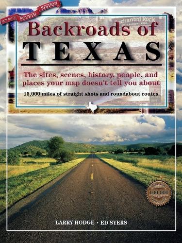 Бумажная книга «Backroads of Texas: The Sites, Scenes, History, People, and Places Your Map Doesn't Tell You About», авторов Эд Сайерс, Ларри Ходж - фото №1