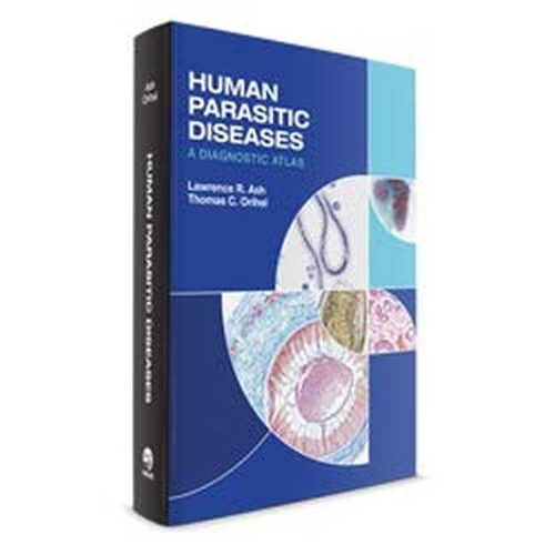 Бумажная книга «Human Parasitic Diseases: A Diagnostic Atlas», авторов Лоуренс Р. Эш, Томас К. Орихель - фото №1