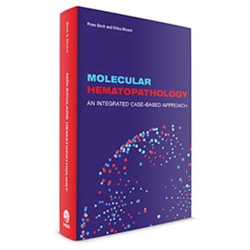 Бумажная книга «Molecular Hematopathology: An Integrated Case-Based Approach», авторов Эрика М. Мур, Роуз К. Бек - фото №1