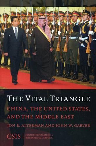 Бумажная книга «The Vital Triangle: China, the United States, and the Middle East», авторов Джон В. Гарвер, Джон Б. Альтерман - фото №1