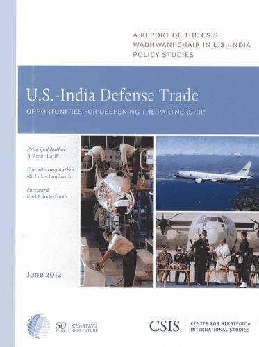 Бумажная книга «U.S.-India Defense Trade: Opportunities for Deepening the Partnership», автор Амер С. Латиф - фото №1