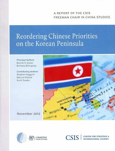Бумажная книга «Reordering Chinese Priorities on the Korean Peninsula», авторов Бонни С. Глейзер, Бриттани Биллингсли - фото №1